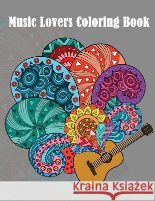 Music Lovers Coloring Book: - Mosaic Music Featuring 40 Stress Relieving Designs of Musical Instruments Dinso See 9781984352224 Createspace Independent Publishing Platform - książka