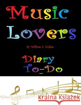 Music Lovers: Diary To-Do 2019 William E. Cullen 9781790374076 Independently Published - książka