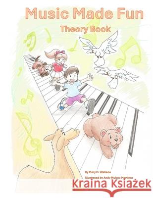 Music Made Fun: Theory Book Mary Crawford Wallace 9780982980453 Seed Sowers Publishing - książka