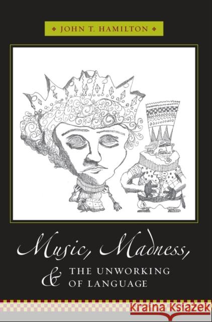 Music, Madness, and the Unworking of Language John T Hamilton 9780231142212  - książka