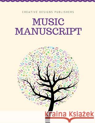 Music Manuscript - 8 Staves Creative Designs Publishers 9781542503846 Createspace Independent Publishing Platform - książka