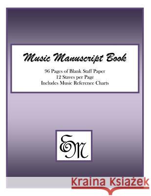 Music Manuscript Book (Purple): 96 pages, 12 staves: Includes Music Reference Charts Publishing, Em Music 9781512227864 Createspace - książka