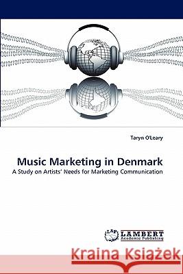 Music Marketing in Denmark Taryn O'Leary 9783844305913 LAP Lambert Academic Publishing - książka