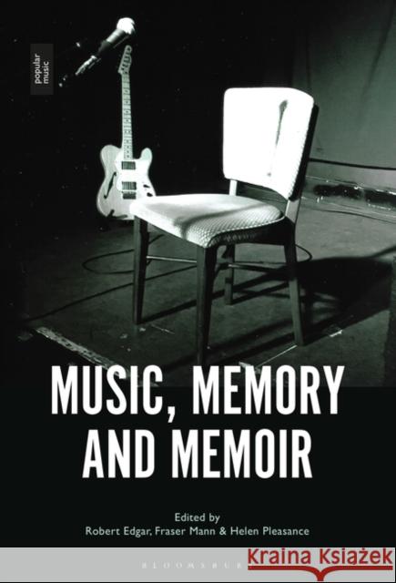 Music, Memory and Memoir Robert Edgar Fraser Mann Helen Pleasance 9781501376252 Bloomsbury Academic - książka