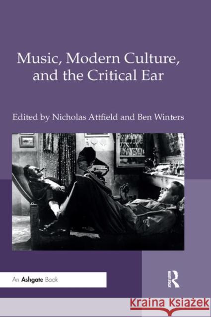 Music, Modern Culture, and the Critical Ear: A Festschrift for Peter Franklin Attfield, Nicholas 9780367881702 Routledge - książka