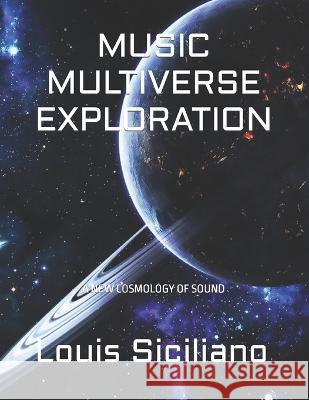Music Multiverse Exploration: A New Cosmology of Sound Louis Siciliano 9780578828695 Magic&unique Books - książka