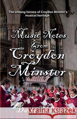 Music Notes from Croydon Minster David Morgan 9781911425854 Filament Publishing - książka