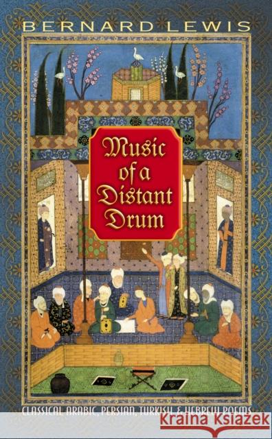 Music of a Distant Drum: Classical Arabic, Persian, Turkish, and Hebrew Poems Lewis, Bernard 9780691150109  - książka