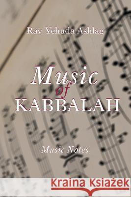 Music of Kabbalah: Playing Notes Yehuda Ashlag 9781729606414 Createspace Independent Publishing Platform - książka