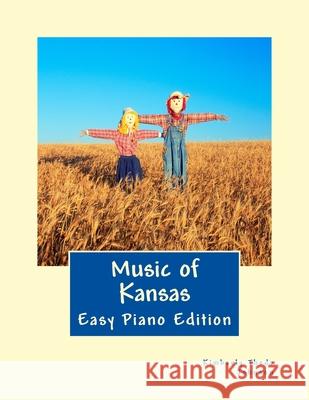 Music of Kansas: Easy Piano Edition Kimberly Thede Johnson 9781516922468 Createspace Independent Publishing Platform - książka