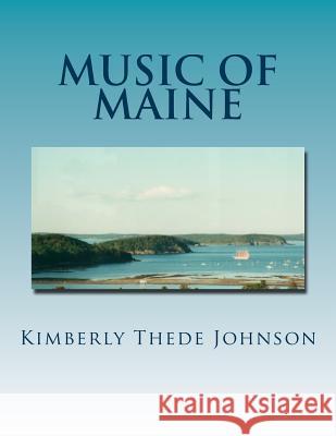Music of Maine: Easy Piano Edition Kimberly Thede Johnson 9781500955052 Createspace Independent Publishing Platform - książka