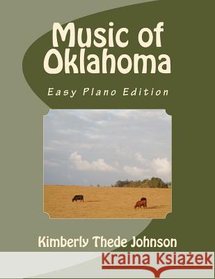 Music of Oklahoma: Easy Piano Edition Kimberly Thede Johnson 9781508740889 Createspace Independent Publishing Platform - książka