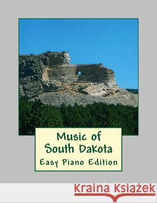 Music of South Dakota: Easy Piano Edition Kimberly Thede Johnson 9781502706478 Createspace Independent Publishing Platform - książka