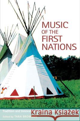 Music of the First Nations: Tradition and Innovation in Native North America Tara Browner T. Christopher Aplin Tara Browner 9780252087004 University of Illinois Press - książka