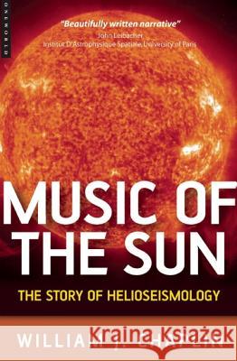 Music of the Sun: The Story of Helioseismology Chaplin, William James 9781851684519 Oneworld Publications - książka