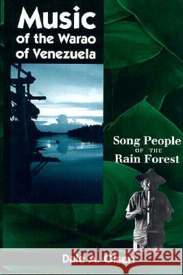 Music of the Warao of Venezuela: Song People of the Rain Forest Dale A. Olsen 9780813013909 University Press of Florida - książka