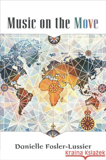 Music on the Move Danielle Fosler-Lussier 9780472054503 University of Michigan Press - książka