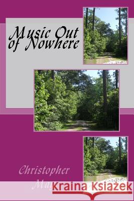 Music Out of Nowhere Christopher May 9781514290866 Createspace Independent Publishing Platform - książka