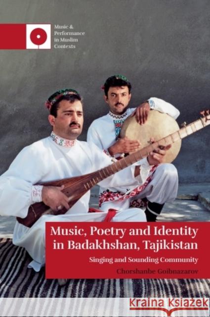 Music, Poetry and Identity in Badakhshan, Tajikistan: Singing and Sounding Community Chorshanbe Goibnazarov 9781399533881 Edinburgh University Press - książka