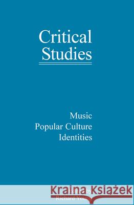 Music, Popular Culture, Identities Richard A. Young 9789042012493 Brill - książka