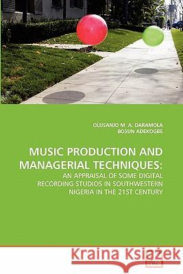 Music Production and Managerial Techniques Olusanjo M. a. Daramola Bosun Adekogbe 9783639301656 VDM Verlag - książka