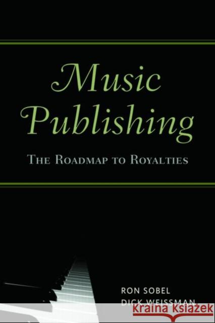 Music Publishing: The Roadmap to Royalties Sobel, Ron 9780415976213 TAYLOR & FRANCIS LTD - książka