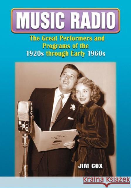 Music Radio: The Great Performers and Programs of the 1920s Through Early 1960s Cox, Jim 9780786460854 McFarland & Company - książka