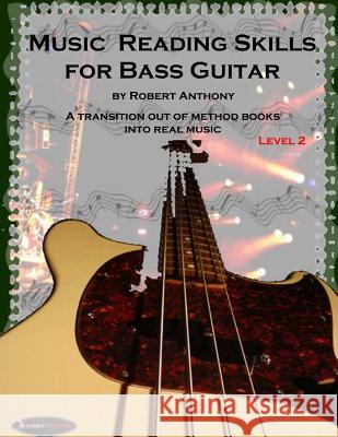 Music Reading Skills for Bass Guitar Level 2 Robert Anthony 9781516867523 Createspace - książka