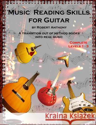 Music Reading Skills for Guitar Complete Levels 1 - 3 Robert Anthony 9781514367261 Createspace - książka