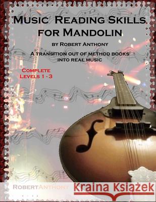 Music Reading Skills for Mandolin Complete Levels 1 - 3 Robert Anthony 9781517216856 Createspace - książka