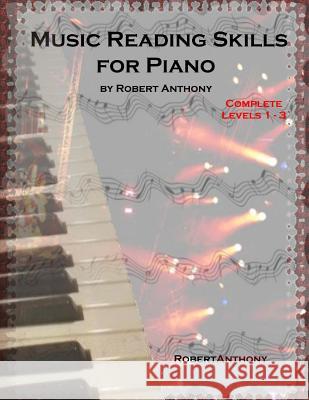 Music Reading Skills for Piano Complete Levels 1 - 3 Robert Anthony 9781514885352 Createspace - książka