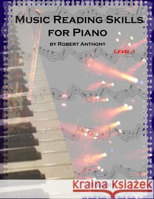 Music Reading Skills for Piano Level 1 Robert Anthony 9781514389881 Createspace - książka