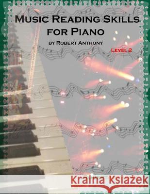 Music Reading Skills for Piano Level 2 Robert Anthony 9781514816097 Createspace - książka