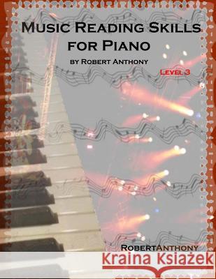 Music Reading Skills for Piano Level 3 Robert Anthony 9781514867228 Createspace - książka