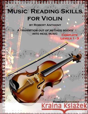 Music Reading Skills for Violin Complete Levels 1 - 3 Robert Anthony 9781517230593 Createspace - książka