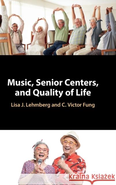 Music, Senior Centers, and Quality of Life Fung, C. Victor 9781009164368 Cambridge University Press - książka