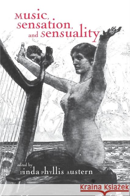 Music, Sensation, and Sensuality Linda Phyllis Austern   9781138976610 Taylor and Francis - książka