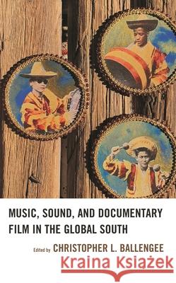Music, Sound, and Documentary Film in the Global South  9781666902952 Lexington Books - książka