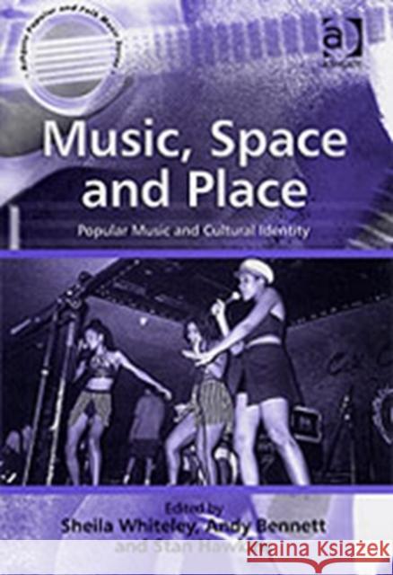 Music, Space and Place: Popular Music and Cultural Identity Bennett, Andy 9780754655749  - książka