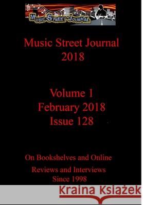 Music Street Journal 2018: Volume 1 - February 2018 - Issue 128 Hardcover Edition Gary Hill 9781387478224 Lulu.com - książka