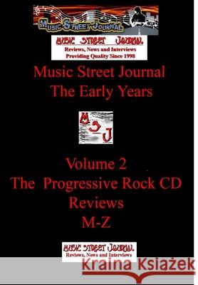 Music Street Journal: The Early Years Volume 2 - The Progressive Rock CD ReviewsM-Z (Hard Cover) Gary Hill 9781365574351 Lulu.com - książka