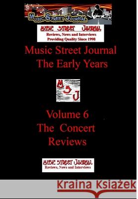 Music Street Journal: The Early Years Volume 6 - The Concert Reviews Hard Cover Edition Gary Hill 9781365627767 Lulu.com - książka