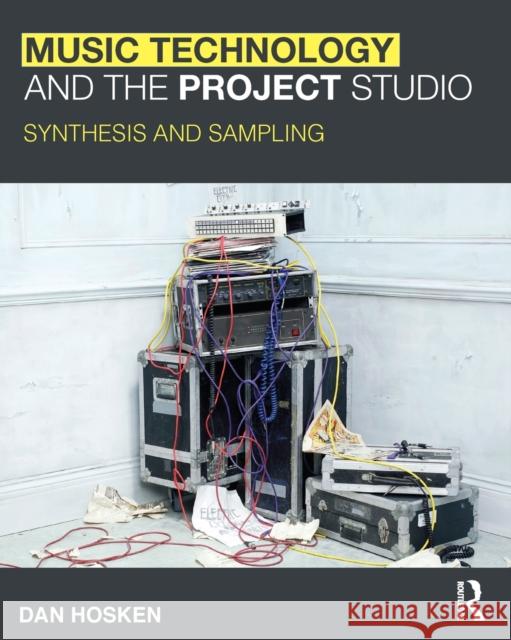 Music Technology and the Project Studio: Synthesis and Sampling Hosken, Dan 9780415997232  - książka