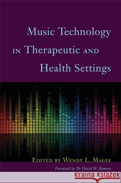 Music Technology in Therapeutic and Health Settings Wendy Magee 9781849052733  - książka