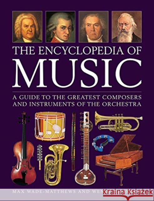 Music, The Encyclopedia of: A guide to the greatest composers and the instruments of the orchestra Wendy Thompson 9780754835028 Anness Publishing - książka