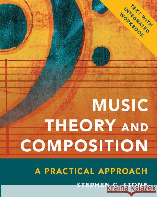 Music Theory and Composition: A Practical Approach Stephen C. Stone 9781538101223 Rowman & Littlefield Publishers - książka