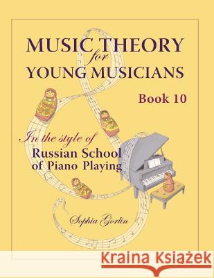 Music Theory for Young Musicians in the Style of Russian School of Piano Playing Sophia Gorlin 9781507619285 Createspace - książka