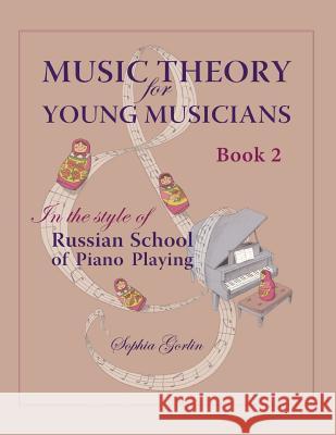 Music Theory for Young Musicians: in the style of Russian School of Piano Playing, Book 1B Gorlin, Sophia 9781481991780 Createspace - książka