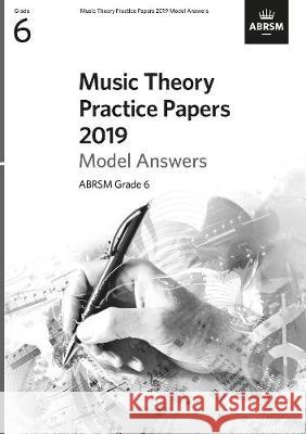 Music Theory Practice Papers 2019 Model Answers, ABRSM Grade 6 ABRSM 9781786013781 The Associated Board of the Royal Schools of  - książka
