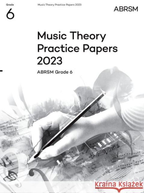 Music Theory Practice Papers 2023, ABRSM Grade 6 ABRSM 9781786015891 Associated Board of the Royal Schools of Musi - książka